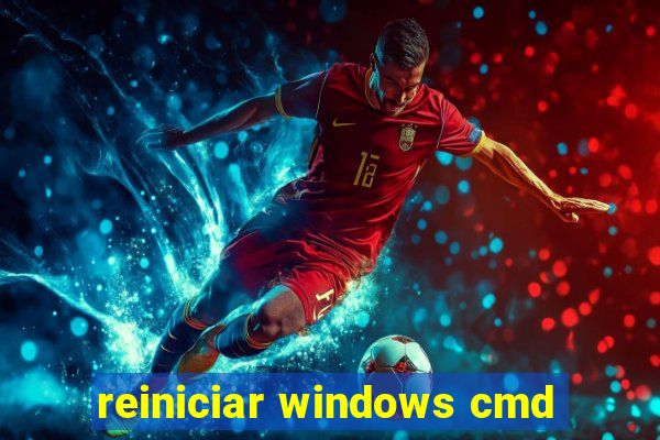 reiniciar windows cmd